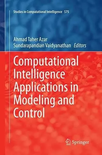 Computational Intelligence Applications in Modeling and Control cover