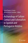 Archaeology of Culture Contact and Colonialism in Spanish and Portuguese America cover
