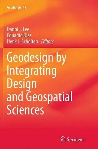 Geodesign by Integrating Design and Geospatial Sciences cover