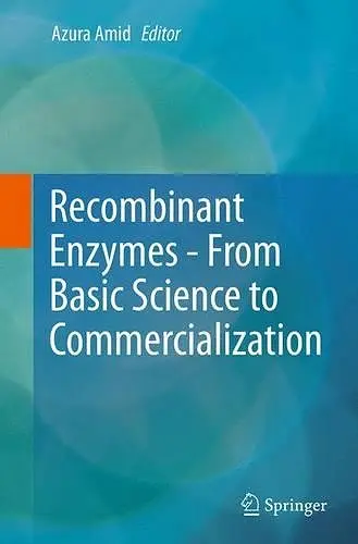 Recombinant Enzymes - From Basic Science to Commercialization cover