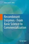 Recombinant Enzymes - From Basic Science to Commercialization cover