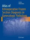 Atlas of Intraoperative Frozen Section Diagnosis in Gynecologic Pathology cover