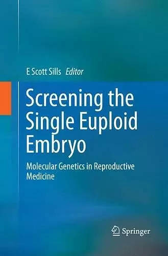 Screening the Single Euploid Embryo cover