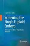 Screening the Single Euploid Embryo cover