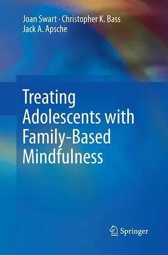 Treating Adolescents with Family-Based Mindfulness cover