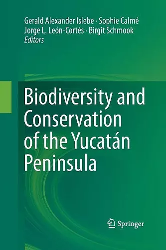 Biodiversity and Conservation of the Yucatán Peninsula cover
