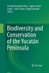 Biodiversity and Conservation of the Yucatán Peninsula cover