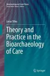 Theory and Practice in the Bioarchaeology of Care cover