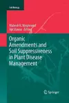 Organic Amendments and Soil Suppressiveness in Plant Disease Management cover