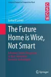 The Future Home is Wise, Not Smart cover