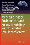 Managing Indoor Environments and Energy in Buildings with Integrated Intelligent Systems cover