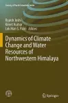 Dynamics of Climate Change and Water Resources of Northwestern Himalaya cover