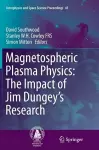 Magnetospheric Plasma Physics: The Impact of Jim Dungey’s Research cover