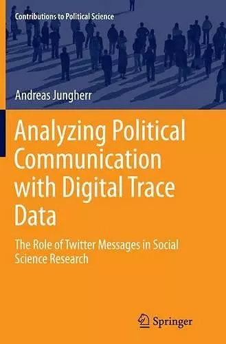 Analyzing Political Communication with Digital Trace Data cover