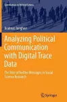 Analyzing Political Communication with Digital Trace Data cover