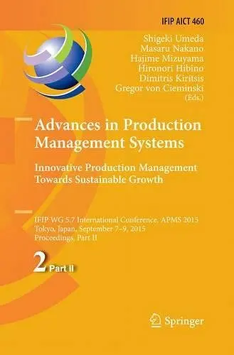 Advances in Production Management Systems: Innovative Production Management Towards Sustainable Growth cover