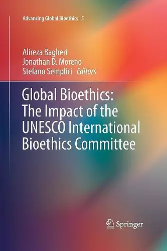 Global Bioethics: The Impact of the UNESCO International Bioethics Committee cover