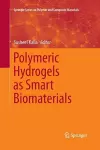 Polymeric Hydrogels as Smart Biomaterials cover