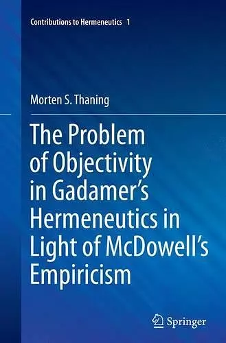 The Problem of Objectivity in Gadamer's Hermeneutics in Light of McDowell's Empiricism cover