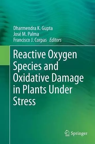 Reactive Oxygen Species and Oxidative Damage in Plants Under Stress cover