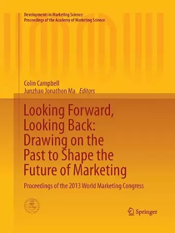 Looking Forward, Looking Back: Drawing on the Past to Shape the Future of Marketing cover