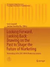 Looking Forward, Looking Back: Drawing on the Past to Shape the Future of Marketing cover