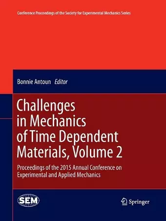 Challenges in Mechanics of Time Dependent Materials, Volume 2 cover