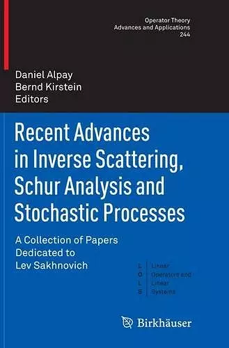 Recent Advances in Inverse Scattering, Schur Analysis and Stochastic Processes cover