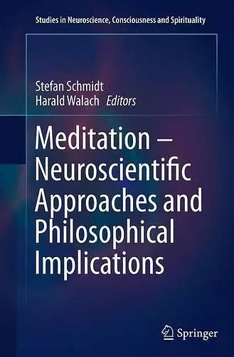 Meditation – Neuroscientific Approaches and Philosophical Implications cover