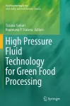 High Pressure Fluid Technology for Green Food Processing cover