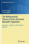 The Mathematical Theory of Time-Harmonic Maxwell's Equations cover