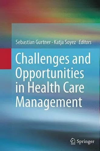 Challenges and Opportunities in Health Care Management cover