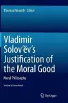 Vladimir Solov’ëv's Justification of the Moral Good cover