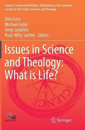 Issues in Science and Theology: What is Life? cover
