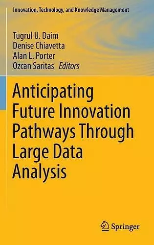 Anticipating Future Innovation Pathways Through Large Data Analysis cover