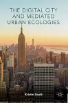 The Digital City and Mediated Urban Ecologies cover