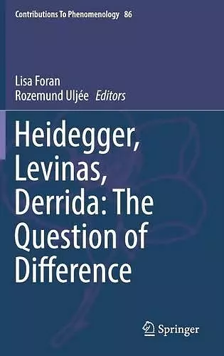 Heidegger, Levinas, Derrida: The Question of Difference cover