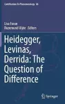 Heidegger, Levinas, Derrida: The Question of Difference cover
