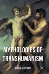 Mythologies of Transhumanism cover