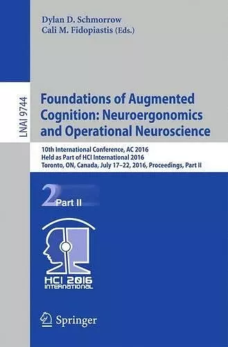 Foundations of Augmented Cognition: Neuroergonomics and Operational Neuroscience cover