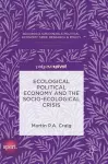 Ecological Political Economy and the Socio-Ecological Crisis cover