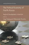 The Political Economy of Pacific Russia cover