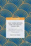 The Third Option for the South China Sea cover