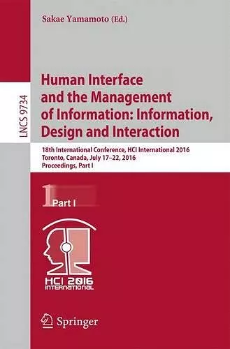 Human Interface and the Management of Information: Information, Design and Interaction cover