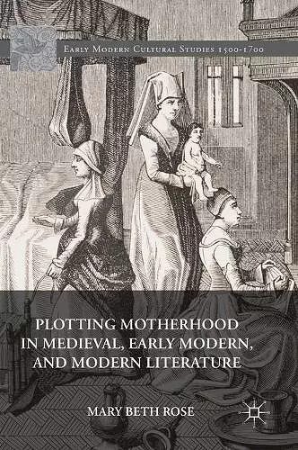 Plotting Motherhood in Medieval, Early Modern, and Modern Literature cover