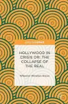 Hollywood in Crisis or: The Collapse of the Real cover