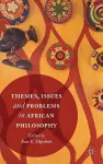 Themes, Issues and Problems in African Philosophy cover