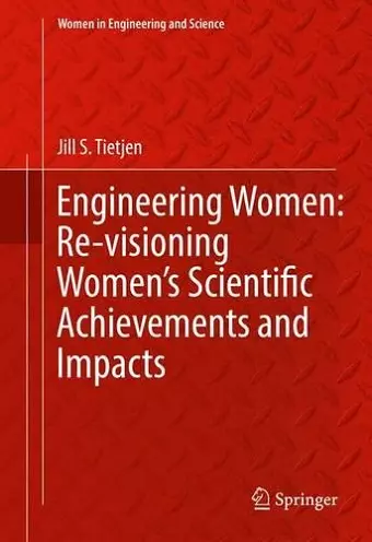 Engineering Women: Re-visioning Women's Scientific Achievements and Impacts cover