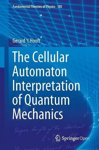 The Cellular Automaton Interpretation of Quantum Mechanics cover
