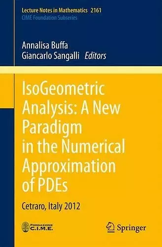 IsoGeometric Analysis:  A New Paradigm in the Numerical Approximation of PDEs cover